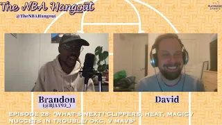 The NBA Hangout: "What's Next?" Clippers, Heat, Magic | Nuggets in Trouble | OKC v. Mavs