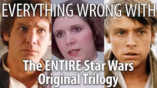 Everything Wrong With The ENTIRE Star Wars Original Trilogy