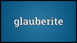 Glauberite Meaning