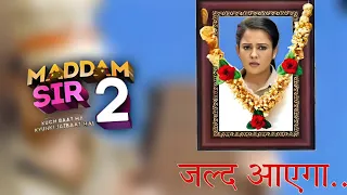 MADDAM SIR SEASON 2 RELEASE DATE AND TIME REVEALED FOR 2024 🔥 GULKI JOSHI NEW SHOW