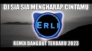 DJ Sia Sia Mengharap Cintamu - Revina Alvira Remix Full Bass 2023