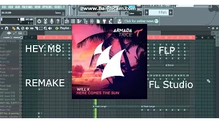 Will K - Here Comes The Sun [Remake - FLP] - Hey m8