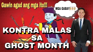 KONTRA MALAS SA GHOST MONTH | HUNGRY GHOST MONTH | MGA DAPAT AT HINDI DAPAT GAWIN SA GHOST MONTH |