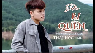 EM VỘI QUÊN - GIA HUY ll THÁI HỌC COVER (Hay Nhất 2022) Nhạc - Cover