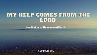 My Help Comes From The Lord / Psalm 121