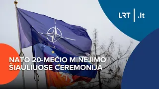 NATO 20-mečio minėjimo Šiauliuose ceremonija | 2024-03-28