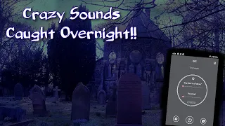 I Set Up A Voice Recorder App In A GRAVEYARD OVERNIGHT! (CAUGHT EVP'S)