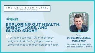 Exploring Gut Health, Weight Loss, and Blood Sugar with Brian Mowll