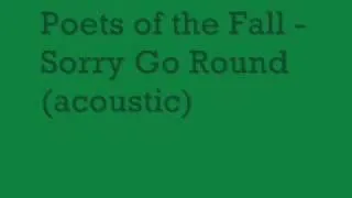 Poets of the fall - Sorry go 'round (acoustic)