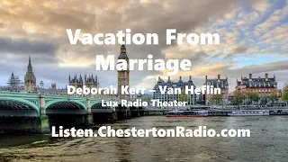 Vacation from Marriage - Deborah Kerr & Van Heflin - Lux Radio Theater