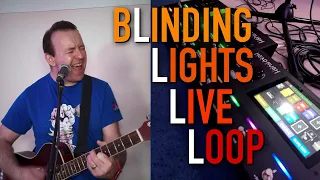 Blinding Lights - The Weeknd - Live Loop Slow Cover