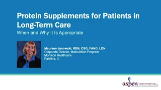 Protein Supplements for Patients in Long-Term Care: When and Why it is Appropriate