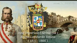 Kaiserhymne ( Italian Version ) - Kingdom of Lombardy Venetia (1815 - 1866)