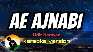 Ae Ajnabi - Udit Narayan (karaoke version)