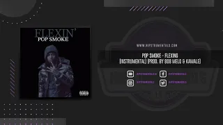 Pop Smoke - Flexing [Instrumental] (Prod. By 808 Melo & Kamale) + DL via @Hipstrumentals