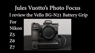 I review the Vello BG-N21 battery Grip with shutter release for the Nikon Z5, Z6 and Z7.