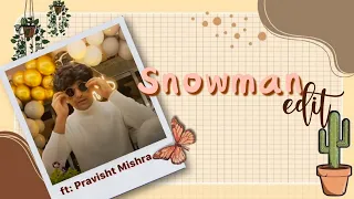 Snowman ft: Pravisht Mishra @pravishtmishra005 #pravishtmishra