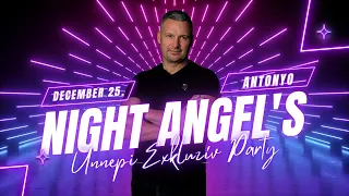 ANTONYO XMAS LIVE MIX - 2023.12.25 (DUNAUJVAROS NIGHT ANGEL'S)  - HD 720p