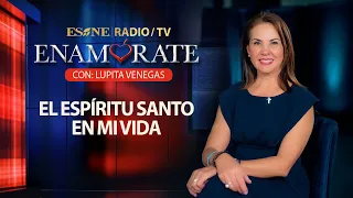 El Espíritu Santo en mi vida | Enamórate | 20 de mayo, 2023