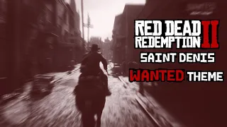 RED DEAD REDEMPTION 2 OST - SAINT DENIS WANTED THEME