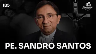 PADRE SANDRO SANTOS (Sacerdote Exorcista) | SantoFlow Podcast #185