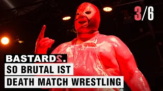 Deathmatch Wrestling - ein Insider packt aus! | BASTARDS. - die Wrestling-Doku | (S02/E03)