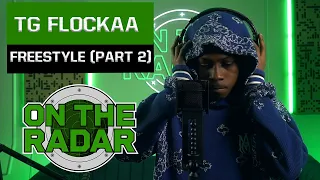 The TG Flockaa "On The Radar" Freestyle (PART 2)