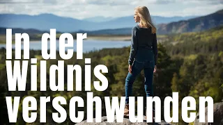 In der Wildnis verschwunden.  Rätselhafte Vermisstenfälle!