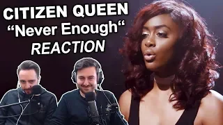 Singers Reaction/Review to "Citizen Queen - Never Enough"