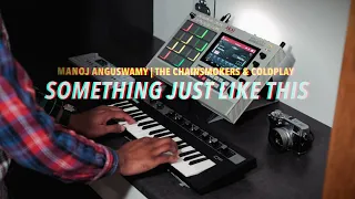 SOMETHING JUST LIKE THIS | COLDPLAY x CHAINSMOKERS | AKAI MPC LIVE II KEY 61 | FABRIC XL SYNTH COVER