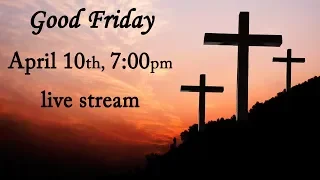 4/10/20 Good Friday Online Service