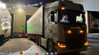 Trucking - My Trip To Slovenia 🇸🇮 Part 2- Germany 🇩🇪 To Austria 🇦🇹 To Slovenia 🇸🇮