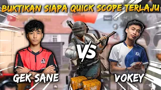 DUEL QUICK SCOPE VOKEY VS GEEK SANE !! FREESTYLE TDM 1 BY 1 SIAPA TEANGAN PALING LAJU