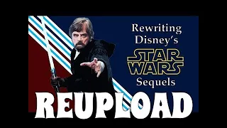 (READ THE PIN, REUPLOAD) Rewriting the Entire Disney Star Wars Sequel Trilogy