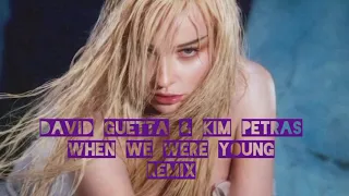 David Guetta & Kim petras - When we were Young ( Remix )