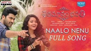 Naalo Nenu Full Song | Shatamanam Bhavati Songs | Sharwanand,Anupama,Mickey J Meyer