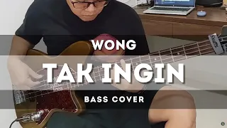 Wong - Tak Ingin (Bass Cover)