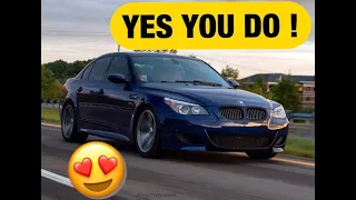 So you want an E60 BMW M5 ?