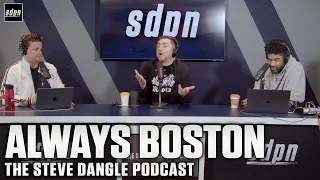 Always Boston | The Steve Dangle Podcast