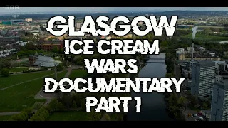Glasgow Ice Cream Wars - UK Documentary - Part 1