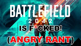 Battlefield 2042 is F*CKED! (ANGRY RANT)