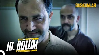 Suskunlar 10. Bölüm