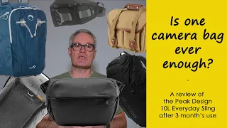 Is one camera bag ever enough? - a review of the Peak Design 10L Everyday Sling after 3 month's use