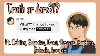 Haikyuu Texts: Truth or dare? Fr. Ushiten, Bokuaka, Sakuatsu, Osasuna, Iwaoi, Kuroken, and Kagehina