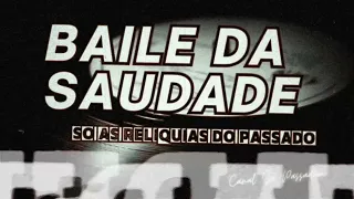 PASSADÃO SAUDADE _ SÓ AS RELÍQUIAS 😍 #bailedasaudade #passadão