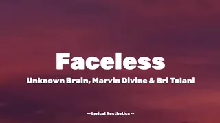 Unknown Brain, Marvin Divine & Bri Tolani - Faceless ( Lyrics ) 30 Mins Loop | Lyrical Aesthetics |