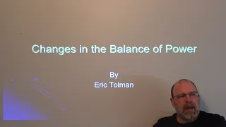 Changes in the Balance of Power - Lecture by Eric Tolman