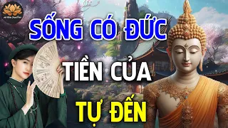 Lắng Nghe Lời Phật Dạy Sống Có Đức Tiền Của Tự Đến ( Rất Hay ) _ An Nhiên Hạnh Phúc