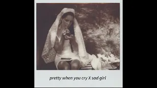 'pretty when you cry' but it's even sadder // a lana del rey mashup