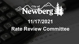Newberg Citizens' Rate Review Committee - November 17, 2021 Meeting